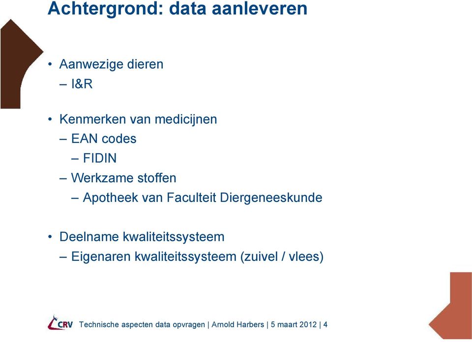 Diergeneeskunde Deelname kwaliteitssysteem Eigenaren kwaliteitssysteem