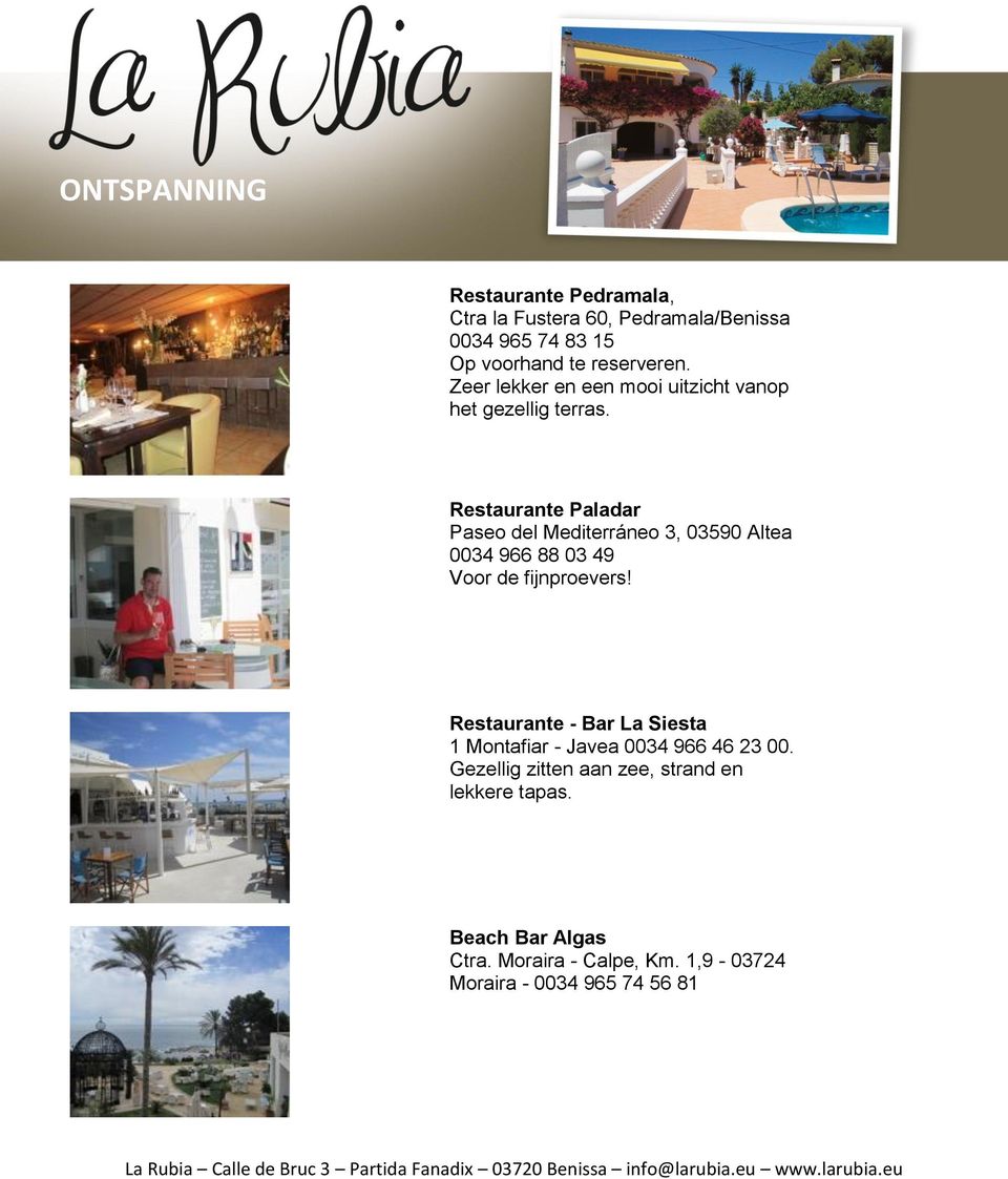 Restaurante Paladar Paseo del Mediterráneo 3, 03590 Altea 0034 966 88 03 49 Voor de fijnproevers!