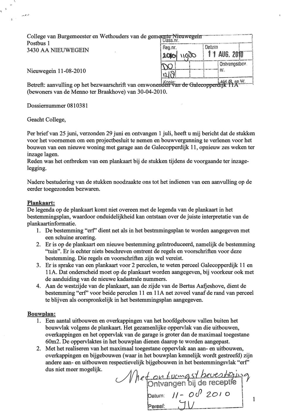 I Betreft: aanvulling op het bezwaarschrift van omwonen de^vw^-qblecopprerèrjk'fra" k»êjaiöl-j (bewoners van de Menno ter Braakhove) van 30-04-2010.