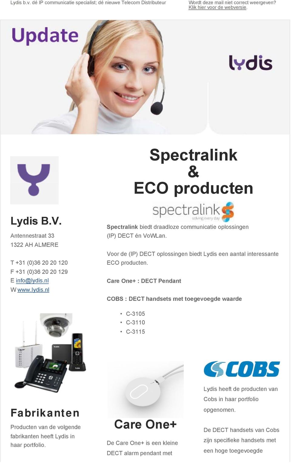 Voor de (IP) DECT oplossingen biedt Lydis een aantal interessante ECO producten.