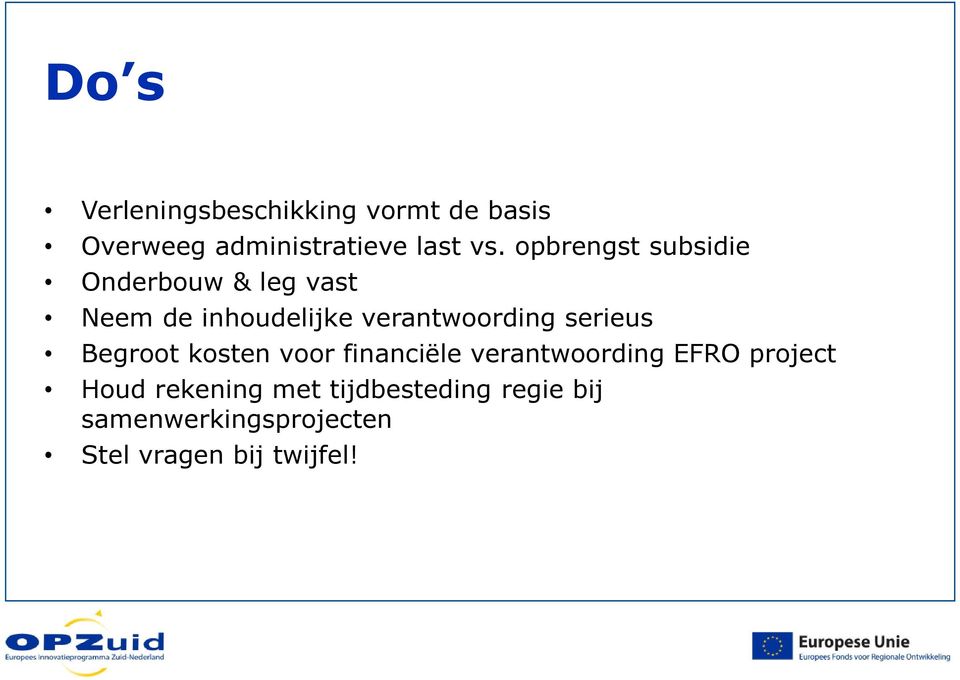 serieus Begroot kosten voor financiële verantwoording EFRO project Houd