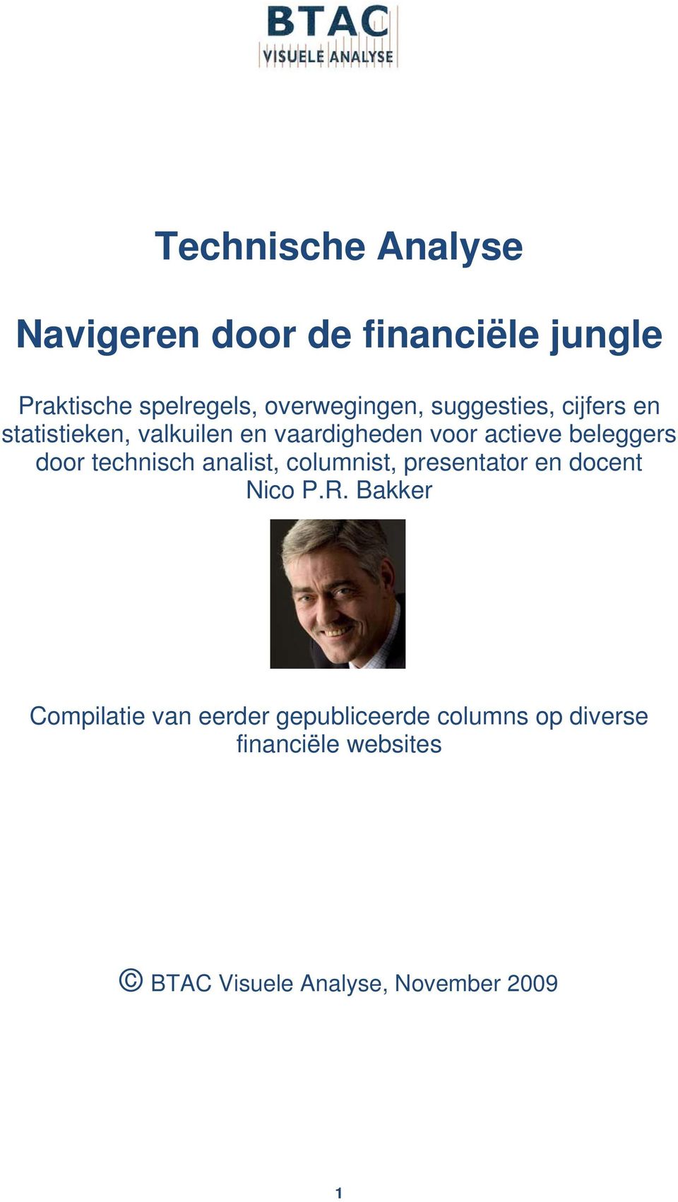 beleggers door technisch analist, columnist, presentator en docent Nico P.R.