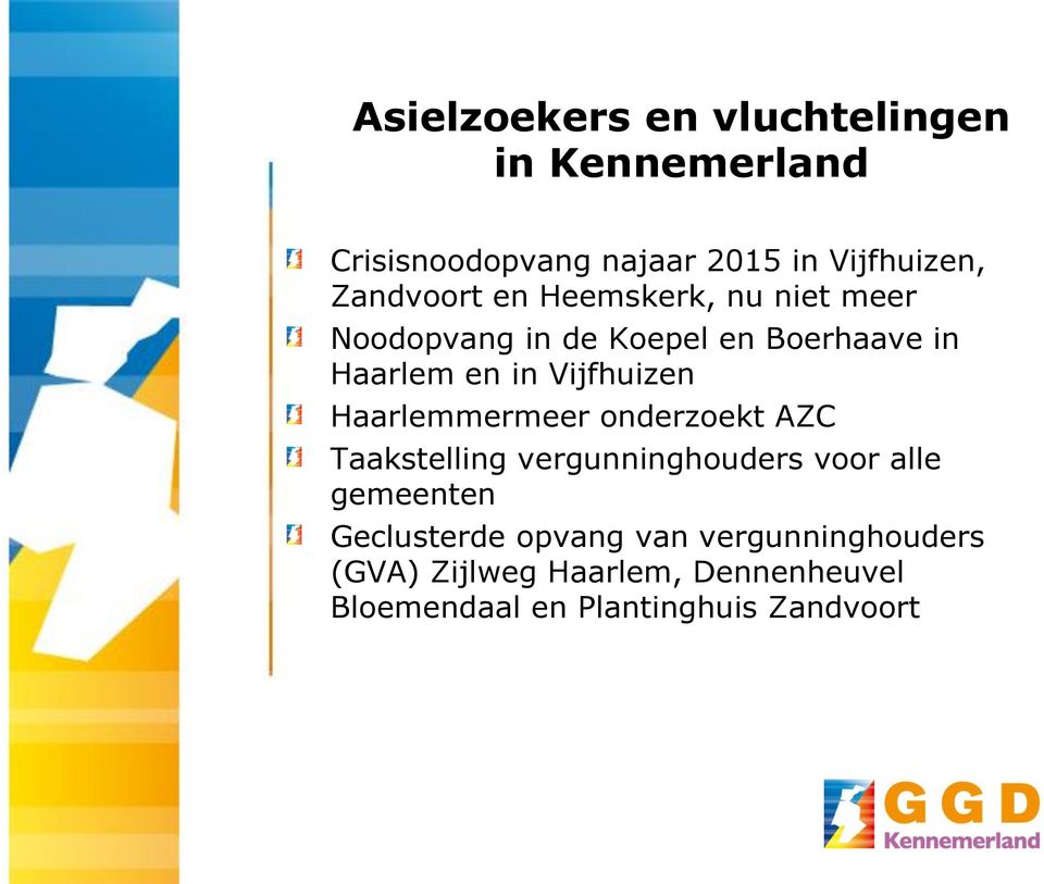 Vijfhuizen Haarlemmermeer onderzoekt AZC Taakstelling vergunninghouders voor alle gemeenten
