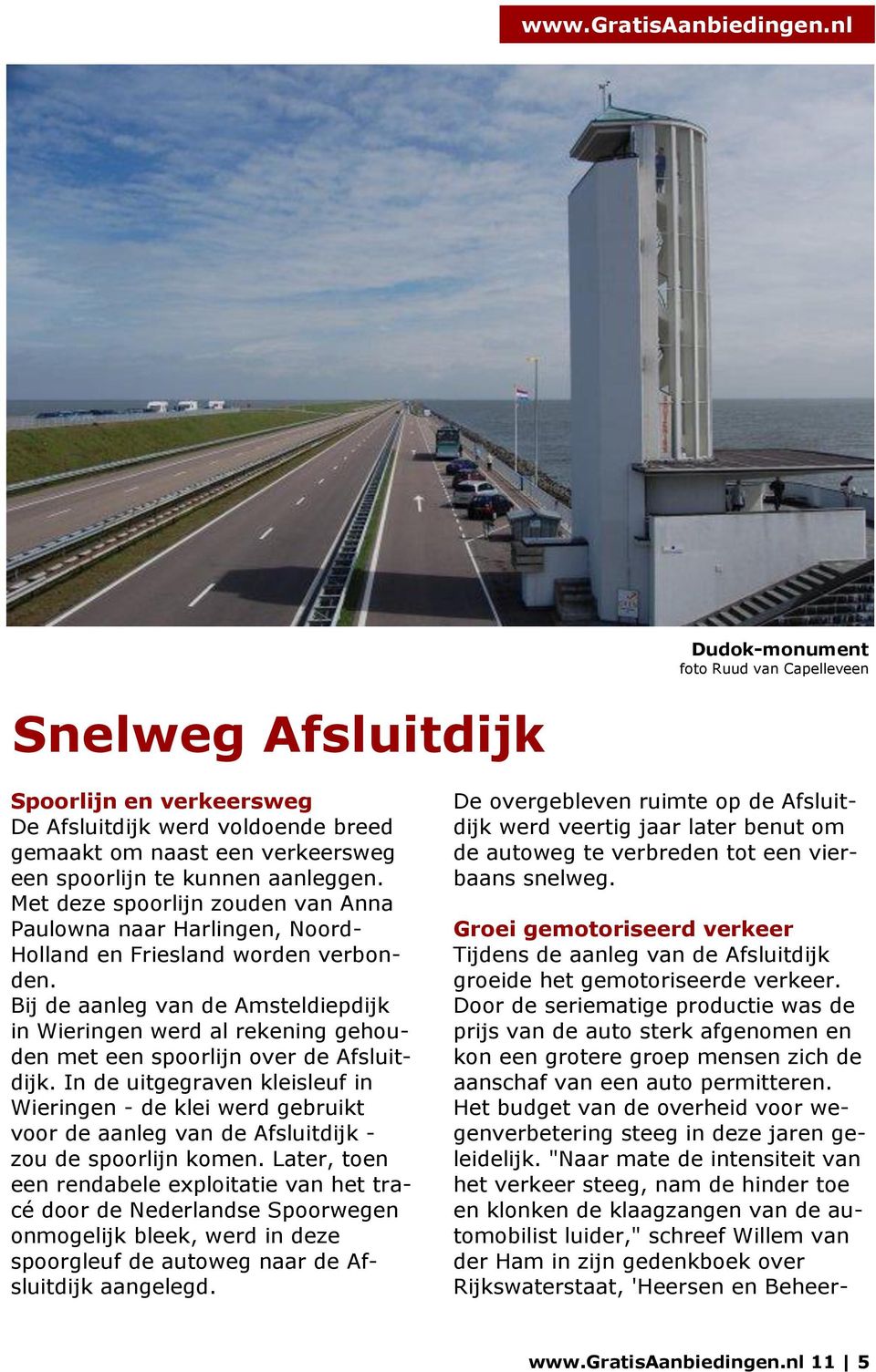 Bij de aanleg van de Amsteldiepdijk in Wieringen werd al rekening gehouden met een spoorlijn over de Afsluitdijk.