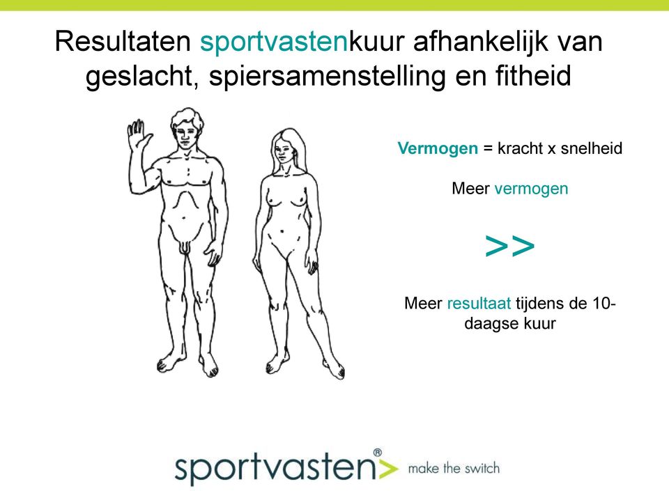 Vermogen = kracht x snelheid Meer vermogen