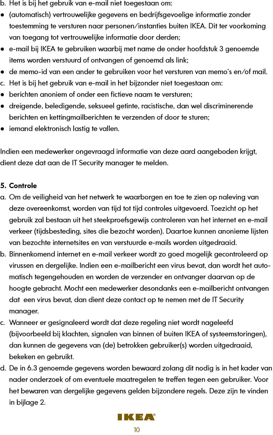 als link; de memo-id van een ander te gebruiken voor het versturen van memo s en/of mail. c.