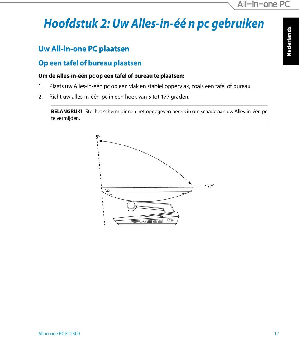 Plaats uw Alles-in-één pc op een vlak en stabiel oppervlak, zoals een tafel of bureau. 2.