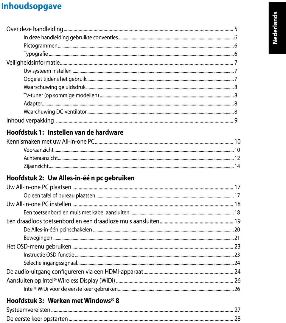 .. 9 Hoofdstuk 1: Instellen van de hardware Kennismaken met uw All-in-one PC... 10 Vooraanzicht... 10 Achteraanzicht... 12 Zijaanzicht.