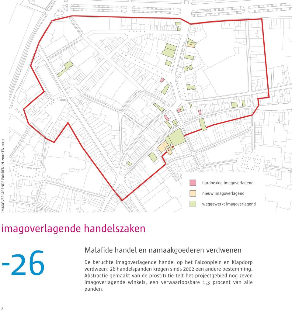 het Falconplein en Klapdorp verdween: 26 handelspanden kregen sinds 2002 een andere bestemming.