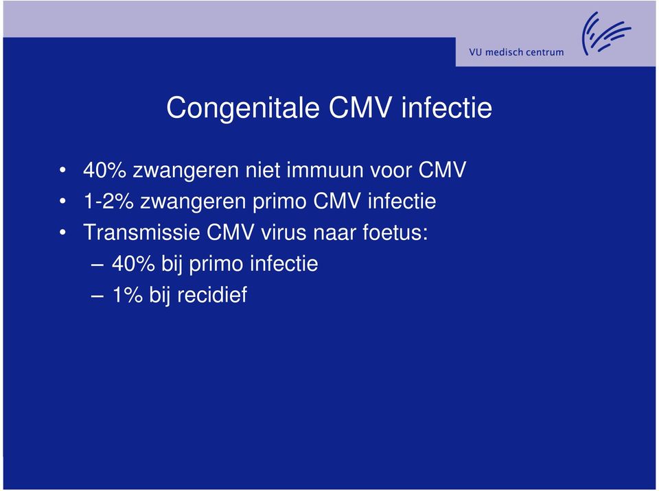 CMV infectie Transmissie CMV virus naar