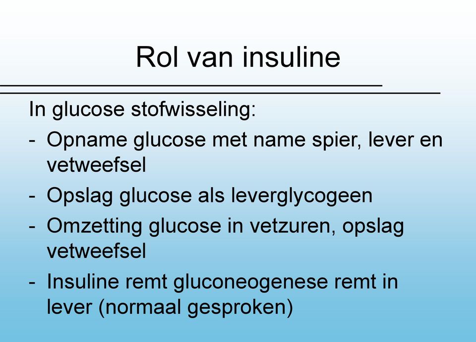 leverglycogeen - Omzetting glucose in vetzuren, opslag