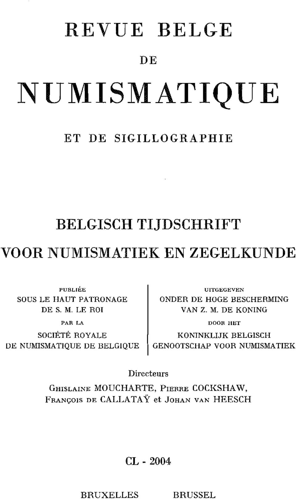 LE ROI PAR LA SOCIÉTÉ ROYALE DE NUMISMATIQUE DE BELGIQUE UITGEGEVEN ONDER DE HOGE BESCHERMING VAN Z. M.