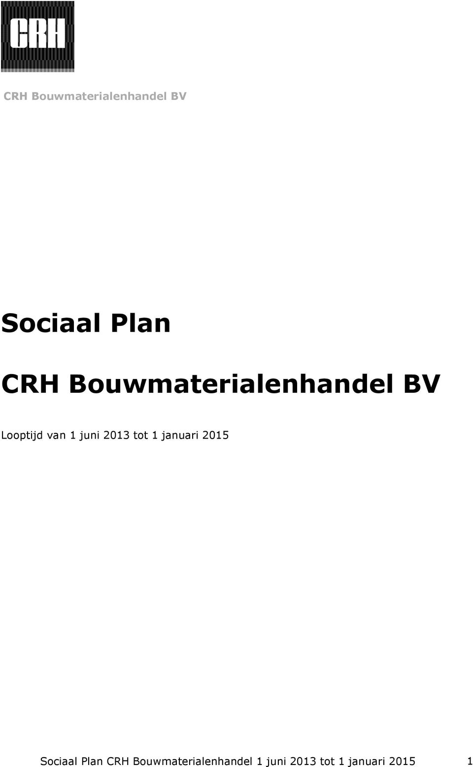 2013 tot 1 januari 2015 Sociaal Plan CRH