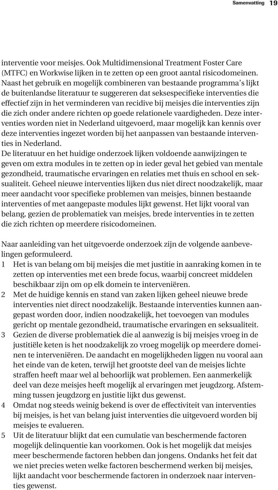 bij meisjes die interventies zijn die zich onder andere richten op goede relationele vaardigheden.