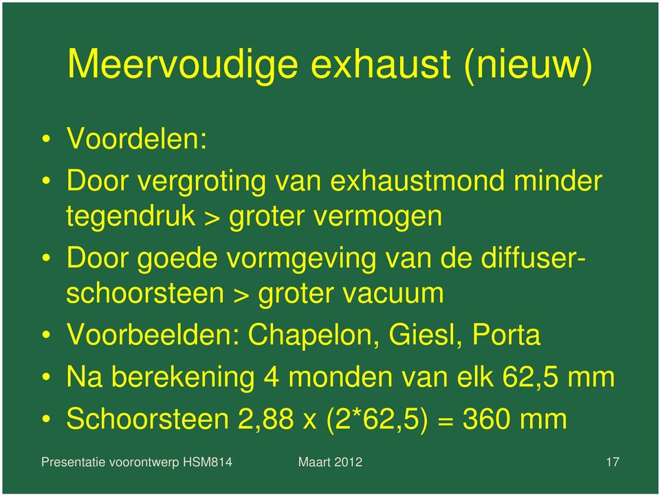 diffuserschoorsteen > groter vacuum Voorbeelden: Chapelon, Giesl, Porta