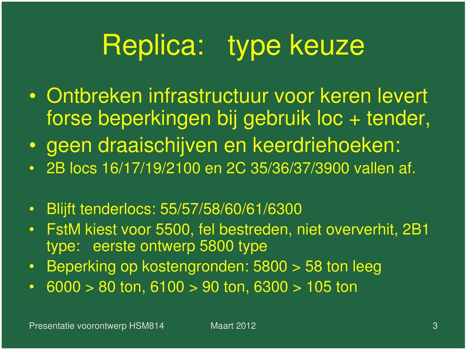 Blijft tenderlocs: 55/57/58/60/61/6300 FstM kiest voor 5500, fel bestreden, niet oververhit, 2B1 type: