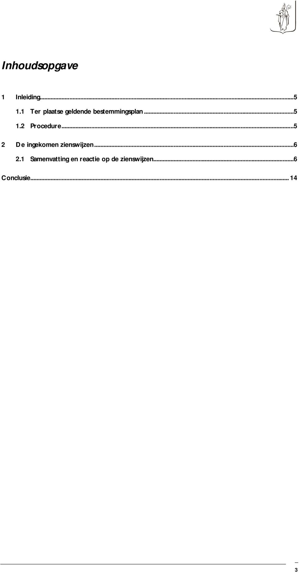 2 Procedure...5 2 De ingekomen zienswijzen...6 2.