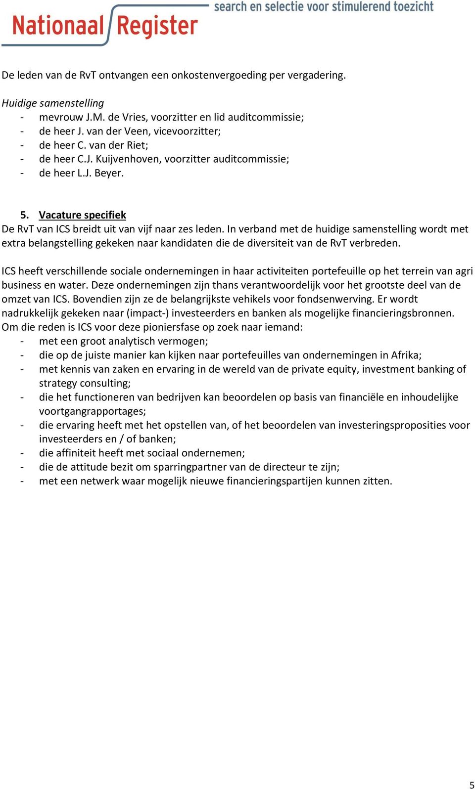 Vacature specifiek De RvT van ICS breidt uit van vijf naar zes leden.