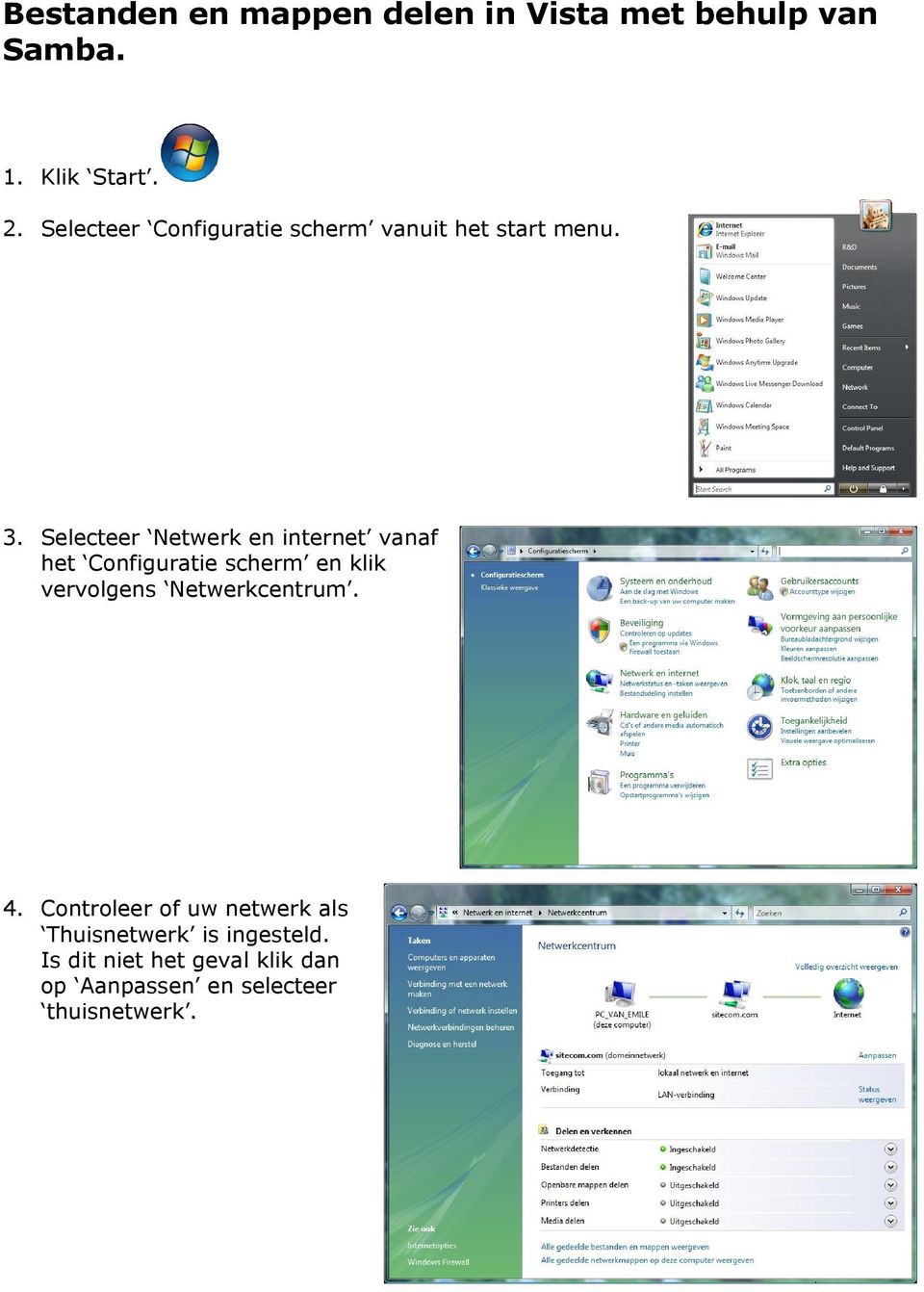 Selecteer Netwerk en internet vanaf het Configuratie scherm en klik vervolgens