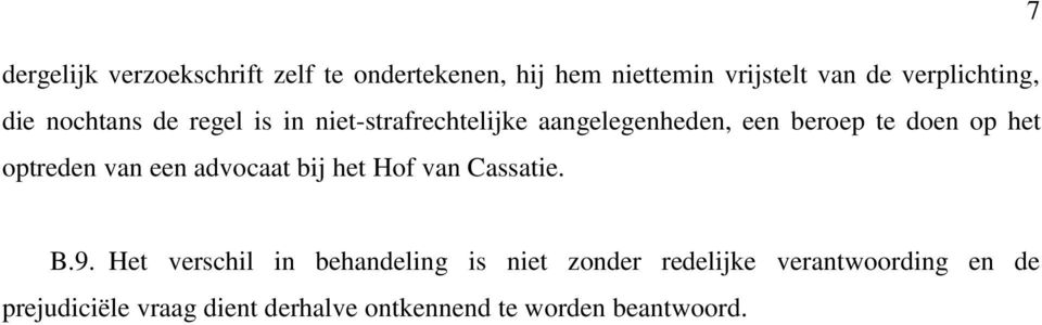 doen op het optreden van een advocaat bij het Hof van Cassatie. B.9.