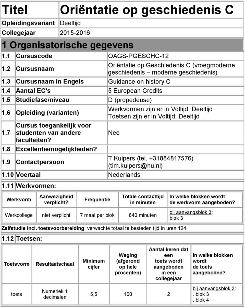 7 Cursus toegankelijk voor studenten van andere faculteiten? 1.8 Excellentiemogelijkheden?