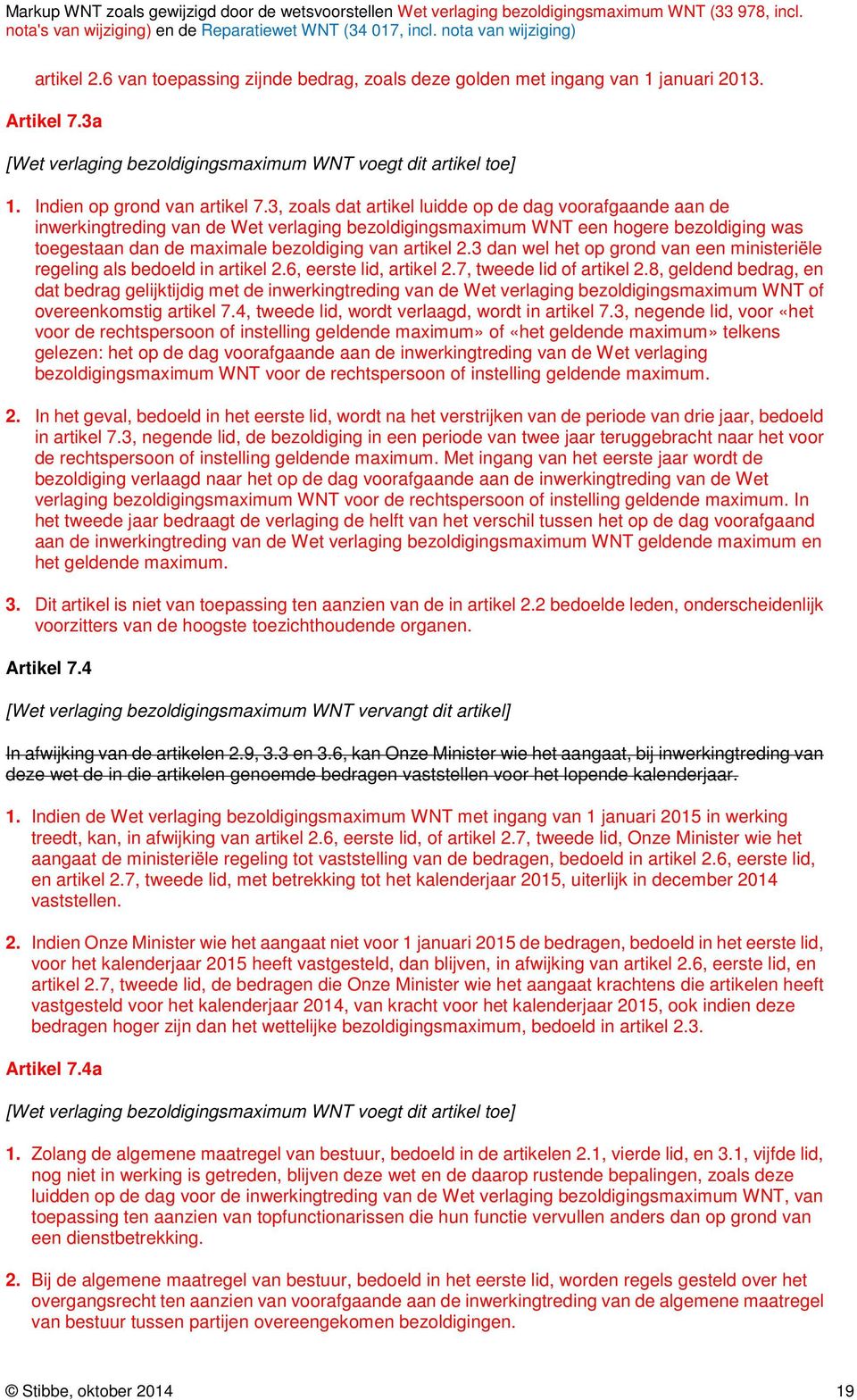 3 dan wel het op grond van een ministeriële regeling als bedoeld in artikel 2.6, eerste lid, artikel 2.7, tweede lid of artikel 2.