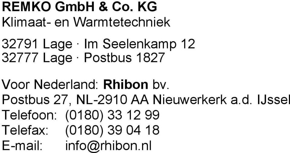 32777 Lage Postbus 1827 Voor Nederland: Rhibon bv.