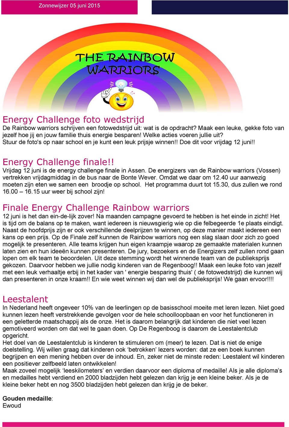 ! Doe dit voor vrijdag 12 juni!! Energy Challenge finale!! Vrijdag 12 juni is de energy challenge finale in Assen.