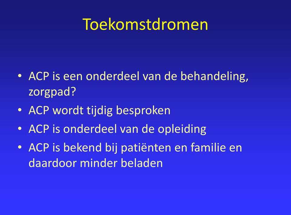 ACP wordt tijdig besproken ACP is onderdeel van