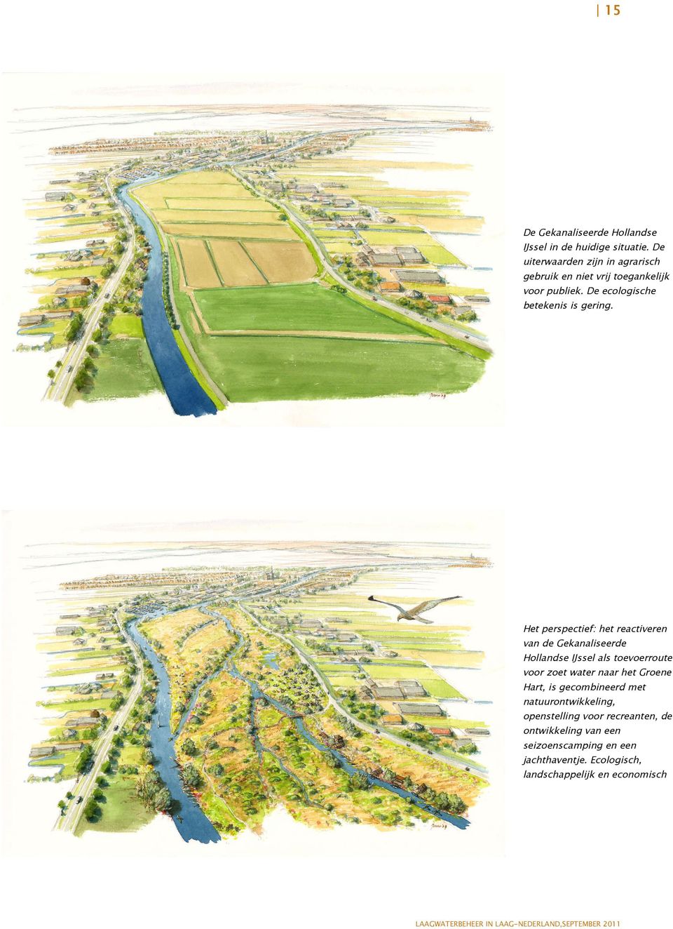 Het perspectief: het reactiveren van de Gekanaliseerde Hollandse IJssel als toevoerroute voor zoet water naar het
