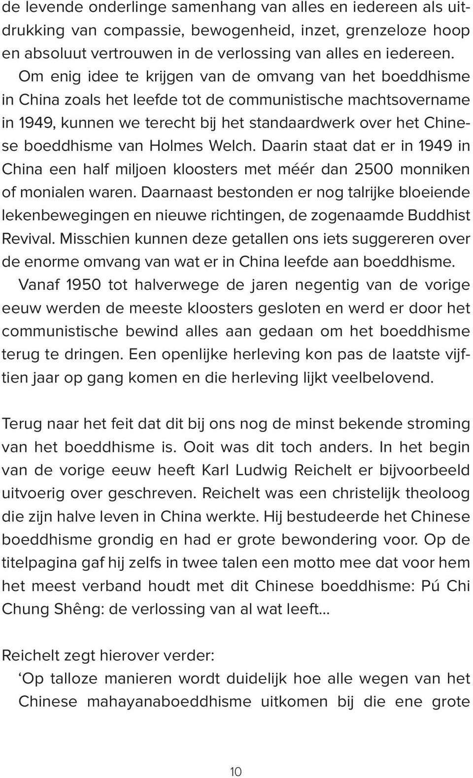 van Holmes Welch. Daarin staat dat er in 1949 in China een half miljoen kloosters met méér dan 2500 monniken of monialen waren.