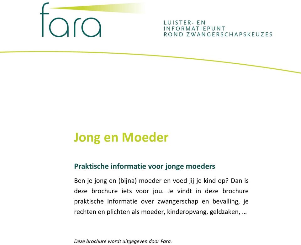 Je vindt in deze brochure praktische informatie over zwangerschap en bevalling,