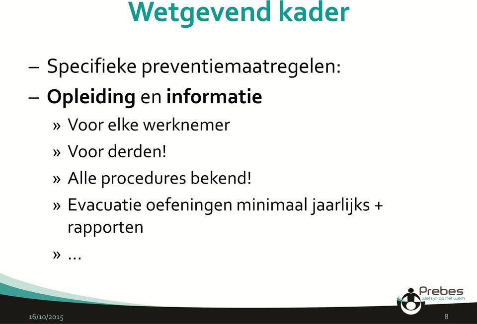 Voor derden!» Alle procedures bekend!