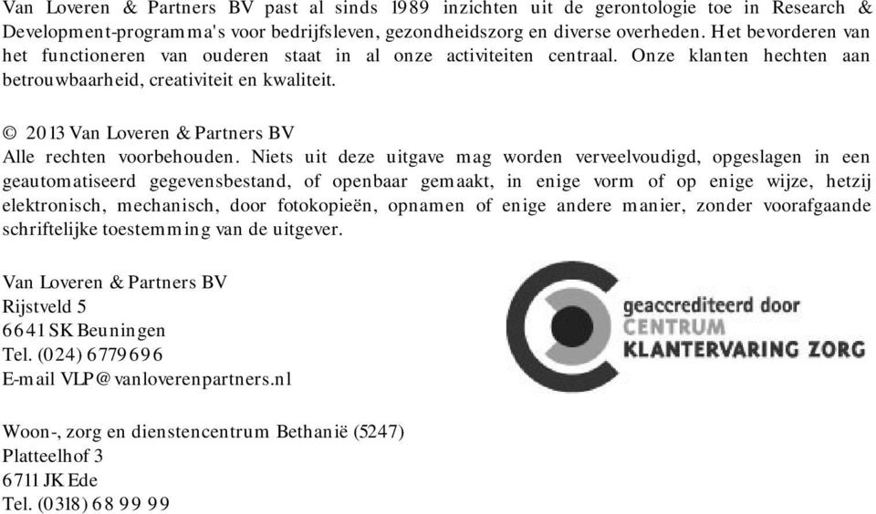 2013 Van Loveren & Partners BV Alle rechten voorbehouden.