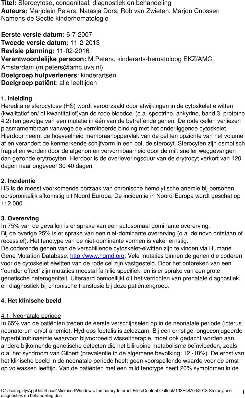 nl) Doelgroep hulpverleners: kinderartsen Doelgroep patiënt: alle leeftijden 1.