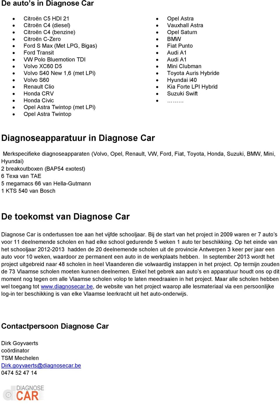 Hybride Hyundai i40 Kia Forte LPI Hybrid Suzuki Swift Diagnoseapparatuur in Diagnose Car Merkspecifieke diagnoseapparaten (Volvo, Opel, Renault, VW, Ford, Fiat, Toyota, Honda, Suzuki, BMW, Mini,