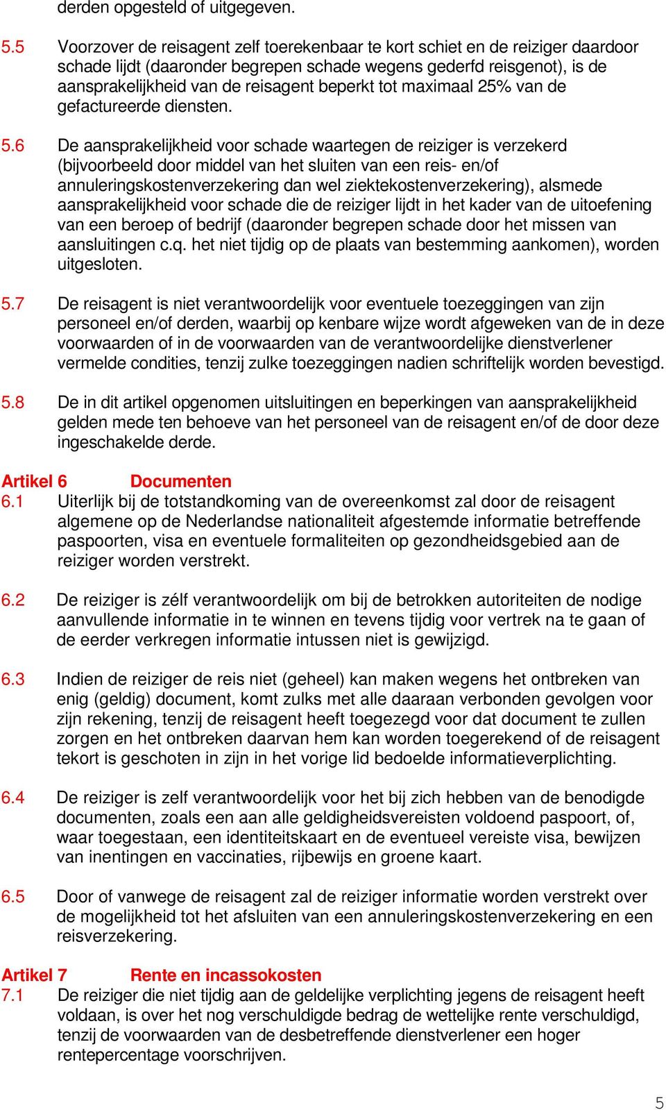 tot maximaal 25% van de gefactureerde diensten. 5.