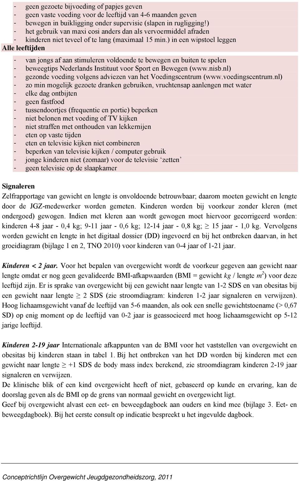 ) in een wipstoel leggen Alle leeftijden - van jongs af aan stimuleren voldoende te bewegen en buiten te spelen - beweegtips Nederlands Instituut voor Sport en Bewegen (www.nisb.