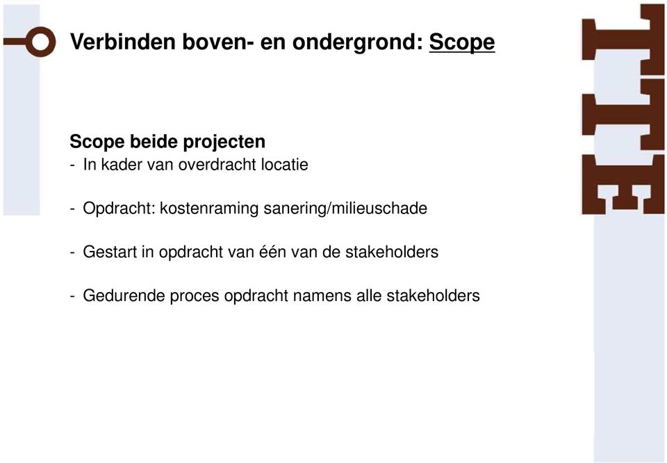 sanering/milieuschade - Gestart in opdracht van één van de