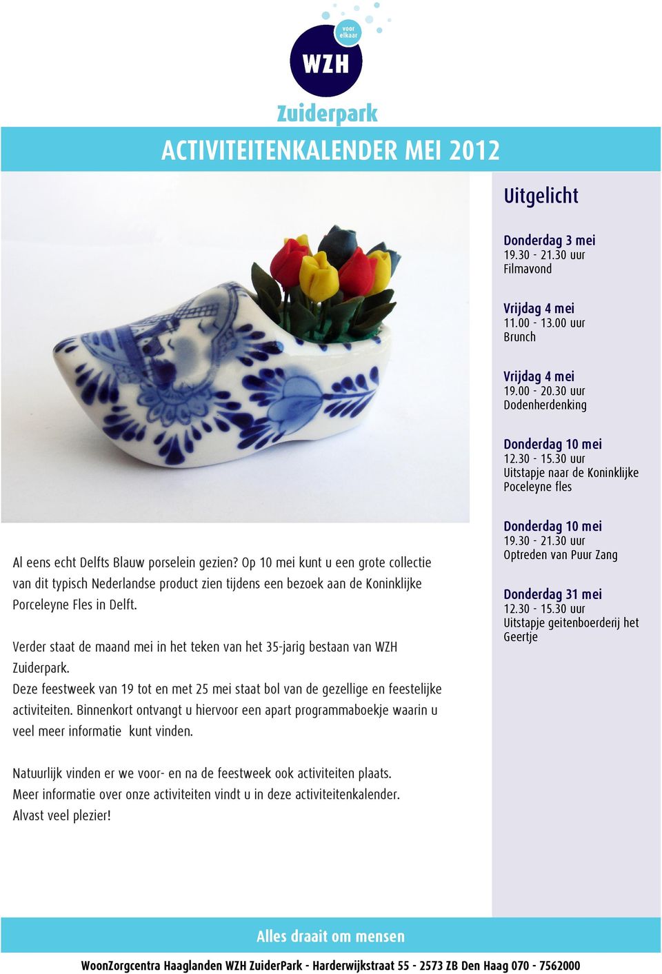 Op 10 mei kunt u een grote collectie van dit typisch Nederlandse product zien tijdens een bezoek aan de Koninklijke Porceleyne Fles in Delft.