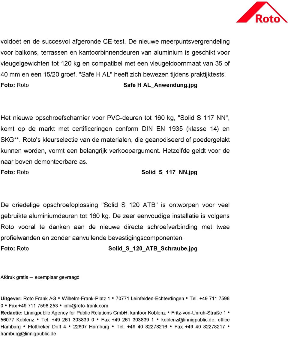 een 15/20 groef. "Safe H AL" heeft zich bewezen tijdens praktijktests. Safe H AL_Anwendung.