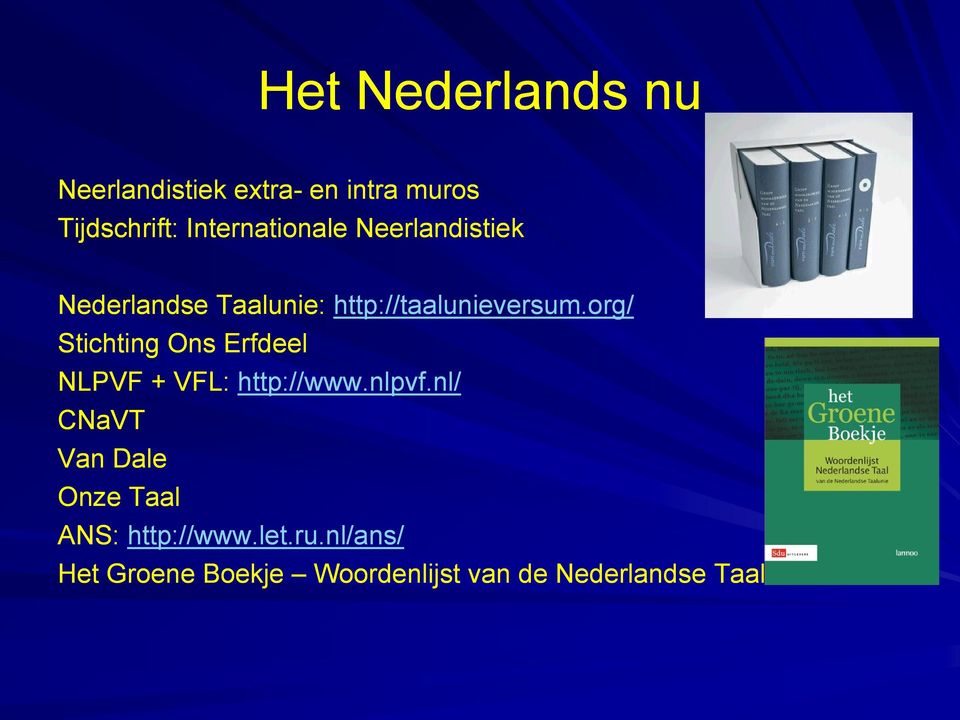 org/ Stichting Ons Erfdeel NLPVF + VFL: http://www.nlpvf.