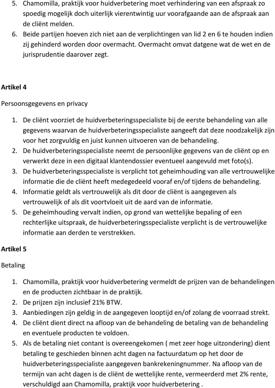 Artikel 4 Persoonsgegevens en privacy 1.