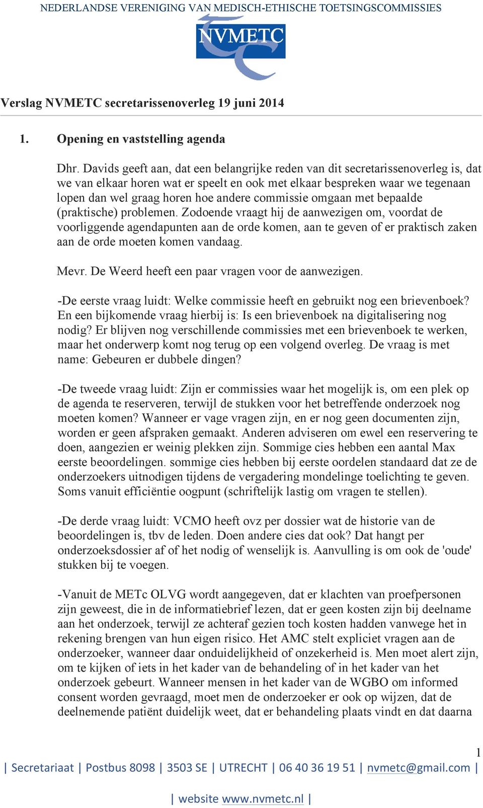 commissie omgaan met bepaalde (praktische) problemen.