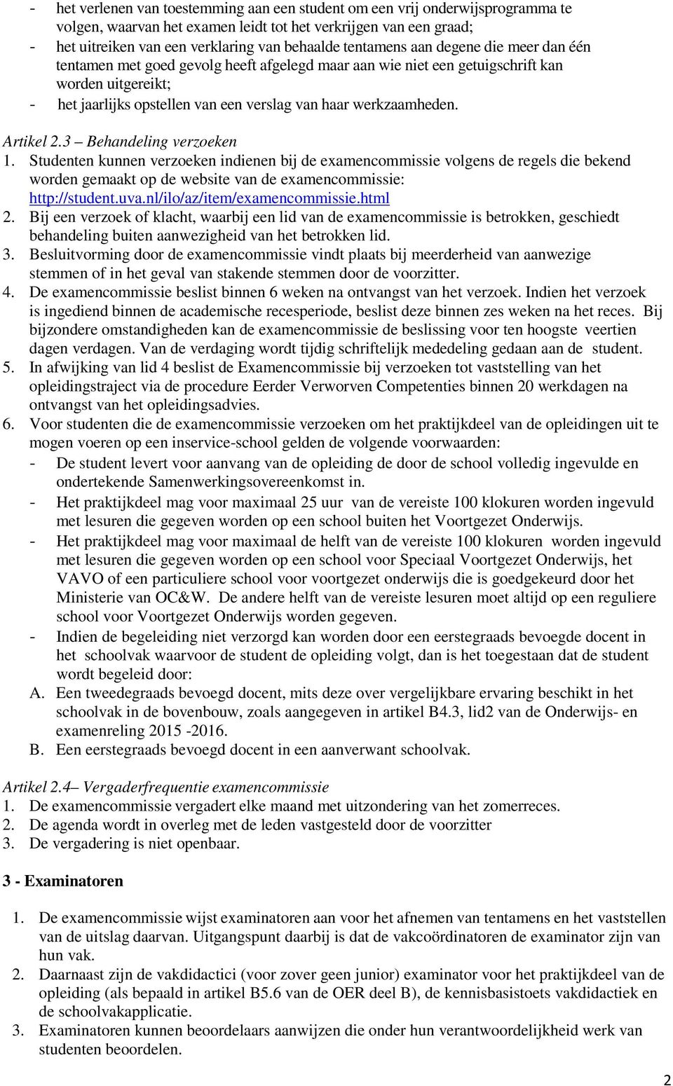 werkzaamheden. Artikel 2.3 Behandeling verzoeken 1.