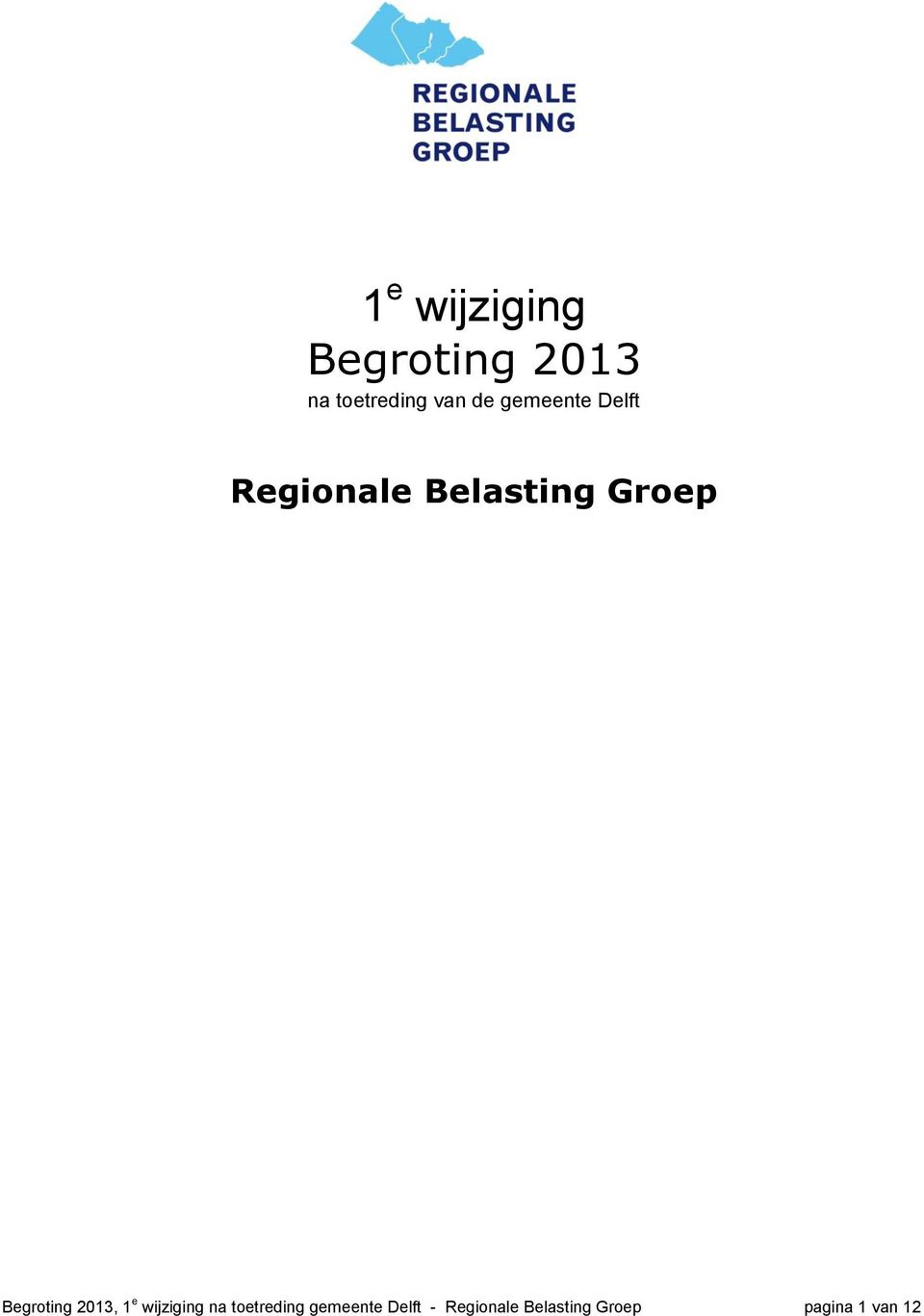 Begroting 2013, 1 e wijziging na toetreding