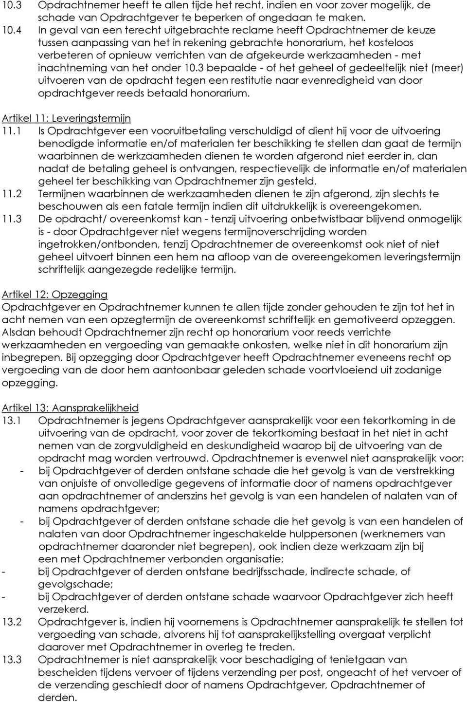 afgekeurde werkzaamheden - met inachtneming van het onder 10.