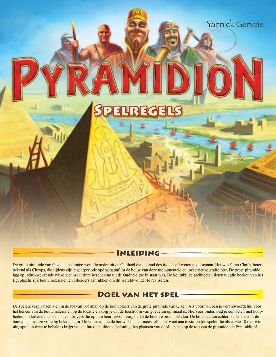 De grote piramide laat op indrukwekkende wijze zien waar deze beschaving uit de Oudheid toe in staat was.