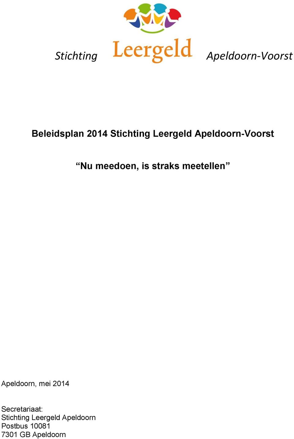 straks meetellen Apeldoorn, mei 2014 Secretariaat: