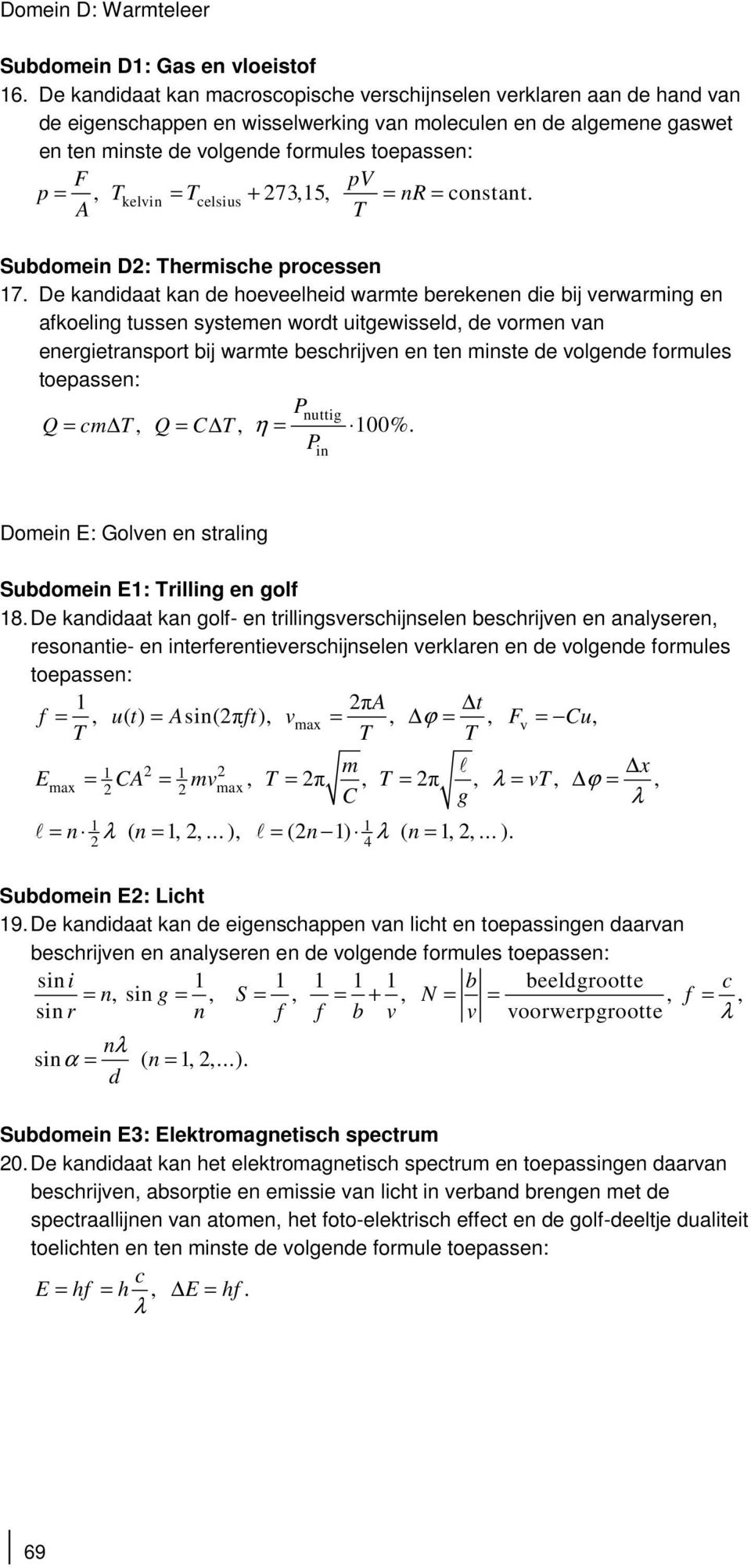 + 735 nr consan. A T = = Subdome D: Themische pocessen 7.